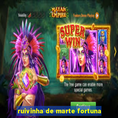 ruivinha de marte fortuna